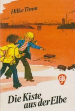 Die Kiste aus der Elbe Cover des Buches Die Kiste aus der Elbe (ISBN: 9783439030510)