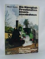 Die Königlich Preussischen Staatseisenbahnen. ihre Geschichte, Lokomotiven und Wagen in Wort u. Bild. Cover des Buches Die Königlich Preussischen Staatseisenbahnen. ihre Geschichte, Lokomotiven und Wagen in Wort u. Bild. (ISBN: 9783440040010)