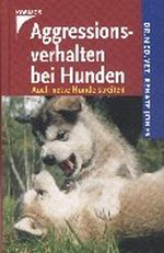 Aggressionsverhalten bei Hunden Cover des Buches Aggressionsverhalten bei Hunden (ISBN: 9783440093016)