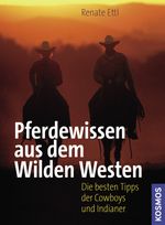 Pferdewissen aus dem Wilden Westen Cover des Buches Pferdewissen aus dem Wilden Westen (ISBN: 9783440111543)