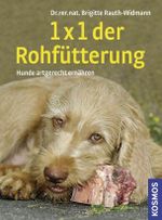 1x1 der Rohfütterung Cover des Buches 1x1 der Rohfütterung (ISBN: 9783440118511)
