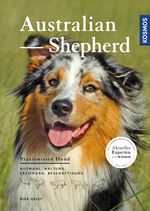 Australian Shepherd: Auswahl, Haltung, Erziehung, Beschäftigung (Praxiswissen Hund) Cover des Buches Australian Shepherd: Auswahl, Haltung, Erziehung, Beschäftigung (Praxiswissen Hund) (ISBN: 9783440125496)