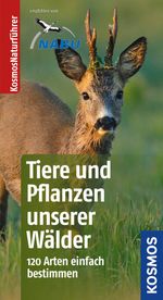 Tiere und Pflanzen unserer Wälder Cover des Buches Tiere und Pflanzen unserer Wälder (ISBN: 9783440133835)