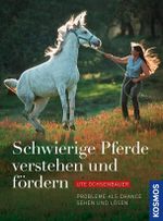 Schwierige Pferde verstehen und fördern Cover des Buches Schwierige Pferde verstehen und fördern (ISBN: 9783440135129)