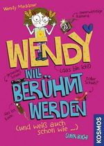 Wendy will berühmt werden (und weiß auch schon wie) Cover des Buches Wendy will berühmt werden (und weiß auch schon wie) (ISBN: 9783440139509)