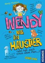 Wendy will ein Haustier (und hat auch schon einen Plan) Cover des Buches Wendy will ein Haustier (und hat auch schon einen Plan) (ISBN: 9783440142455)