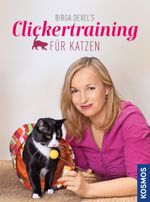 Birga Dexels Clickertraining für Katzen Cover des Buches Birga Dexels Clickertraining für Katzen (ISBN: 9783440142844)