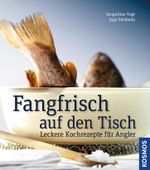 Fangfrisch auf den Tisch Cover des Buches Fangfrisch auf den Tisch (ISBN: 9783440146927)