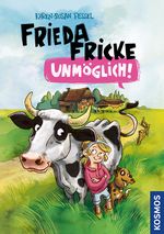 Frieda Fricke - unmöglich! Cover des Buches Frieda Fricke - unmöglich! (ISBN: 9783440152867)