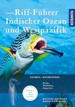 Riff-Führer Indischer Ozean und Westpazifik: Fische, Wirbellose, Säugetiere und Pflanzen Cover des Buches Riff-Führer Indischer Ozean und Westpazifik: Fische, Wirbellose, Säugetiere und Pflanzen (ISBN: 9783440153550)