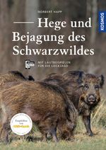 Hege und Bejagung des Schwarzwildes Cover des Buches Hege und Bejagung des Schwarzwildes (ISBN: 9783440154113)