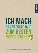 Ich mach das nächste Jahr zum besten meines Lebens Cover des Buches Ich mach das nächste Jahr zum besten meines Lebens (ISBN: 9783440158159)