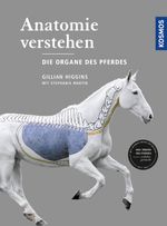 Anatomie verstehen - Die Organe des Pferdes Cover des Buches Anatomie verstehen - Die Organe des Pferdes (ISBN: 9783440162040)