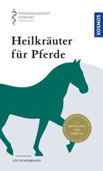 Heilkräuter für Pferde Cover des Buches Heilkräuter für Pferde (ISBN: 9783440163658)