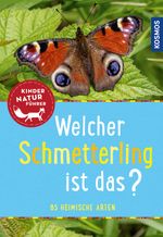 Welcher Schmetterling ist das? Kindernaturführer Cover des Buches Welcher Schmetterling ist das? Kindernaturführer (ISBN: 9783440167496)