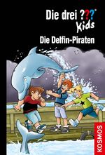 Die drei ??? Kids, 82, Die Delfin-Piraten Cover des Buches Die drei ??? Kids, 82, Die Delfin-Piraten (ISBN: 9783440168196)