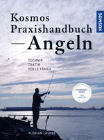 Kosmos Praxishandbuch Angeln Cover des Buches Kosmos Praxishandbuch Angeln (ISBN: 9783440173091)