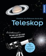 Entdecke den Weltraum durch dein Teleskop Cover des Buches Entdecke den Weltraum durch dein Teleskop (ISBN: 9783440176634)