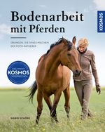 Bodenarbeit mit Pferden Cover des Buches Bodenarbeit mit Pferden (ISBN: 9783440177341)