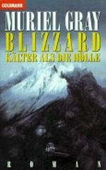 Blizzard, kälter als die Hölle. Cover des Buches Blizzard, kälter als die Hölle. (ISBN: 9783442081387)