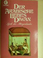 Der arabische Liebesdiwan. Lyrik des Morgenlandes. Cover des Buches Der arabische Liebesdiwan. Lyrik des Morgenlandes. (ISBN: 9783442085279)