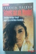 Schenkt mir ein Wunder! Cover des Buches Schenkt mir ein Wunder! (ISBN: 9783442125739)