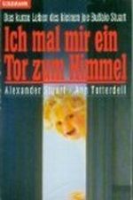 Ich mal mir ein Tor zum Himmel Cover des Buches Ich mal mir ein Tor zum Himmel (ISBN: 9783442124794)