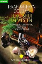 Feng Shui im Westen: Der Weg zu Gesundheit, Harmonie und Wohlstand Cover des Buches Feng Shui im Westen: Der Weg zu Gesundheit, Harmonie und Wohlstand (ISBN: 9783442141524)
