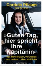 "Guten Tag, hier spricht Ihre Kapitänin" Cover des Buches "Guten Tag, hier spricht Ihre Kapitänin" (ISBN: 9783442143023)