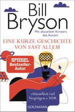 Eine kurze Geschichte von fast allem Cover des Buches Eine kurze Geschichte von fast allem (ISBN: 9783442143061)