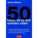 50 Fakten, die die Welt verändern sollten Cover des Buches 50 Fakten, die die Welt verändern sollten (ISBN: 9783442153985)