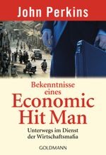 Bekenntnisse eines Economic Hit Man Cover des Buches Bekenntnisse eines Economic Hit Man (ISBN: 9783442154241)