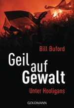Geil auf Gewalt Cover des Buches Geil auf Gewalt (ISBN: 9783442156283)