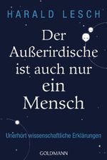Der Außerirdische ist auch nur ein Mensch Cover des Buches Der Außerirdische ist auch nur ein Mensch (ISBN: 9783442157259)