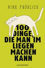 100 Dinge, die man im Liegen machen kann Cover des Buches 100 Dinge, die man im Liegen machen kann (ISBN: 9783442158522)
