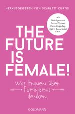 The future is female! Cover des Buches The future is female! (ISBN: 9783442159826)