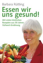 Essen wir uns gesund! Cover des Buches Essen wir uns gesund! (ISBN: 9783442166343)