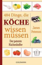 484 Dinge, die Köche wissen müssen Cover des Buches 484 Dinge, die Köche wissen müssen (ISBN: 9783442170081)