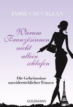 Warum Französinnen nicht allein schlafen Cover des Buches Warum Französinnen nicht allein schlafen (ISBN: 9783442171866)