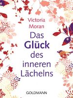 Das Glück des inneren Lächelns Cover des Buches Das Glück des inneren Lächelns (ISBN: 9783442173211)