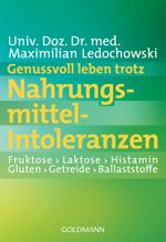 Genussvoll leben trotz Nahrungsmittel-Intoleranzen Cover des Buches Genussvoll leben trotz Nahrungsmittel-Intoleranzen (ISBN: 9783442173402)