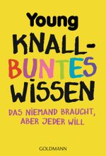 Knallbuntes Wissen Cover des Buches Knallbuntes Wissen (ISBN: 9783442173716)