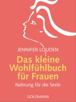 Das kleine Wohlfühlbuch für Frauen Cover des Buches Das kleine Wohlfühlbuch für Frauen (ISBN: 9783442173952)