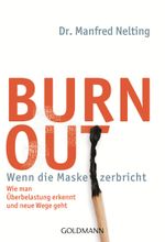 Burn-out - Wenn die Maske zerbricht Cover des Buches Burn-out - Wenn die Maske zerbricht (ISBN: 9783442174638)