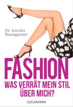 Fashion - Was verrät mein Stil über mich? Cover des Buches Fashion - Was verrät mein Stil über mich? (ISBN: 9783442174942)