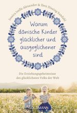 Warum dänische Kinder glücklicher und ausgeglichener sind Cover des Buches Warum dänische Kinder glücklicher und ausgeglichener sind (ISBN: 9783442177059)