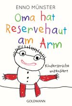 Oma hat Reservehaut am Arm Cover des Buches Oma hat Reservehaut am Arm (ISBN: 9783442177318)
