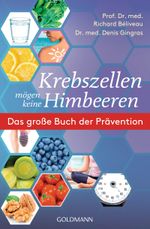 Krebszellen mögen keine Himbeeren Cover des Buches Krebszellen mögen keine Himbeeren (ISBN: 9783442178162)