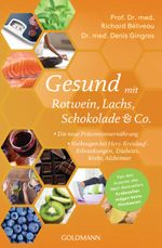Gesund mit Rotwein, Lachs, Schokolade & Co. Cover des Buches Gesund mit Rotwein, Lachs, Schokolade & Co. (ISBN: 9783442178377)