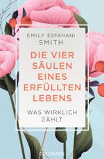 Die vier Säulen eines erfüllten Lebens Cover des Buches Die vier Säulen eines erfüllten Lebens (ISBN: 9783442178414)